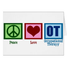 Peace Love Occupational Therapy Greeting Card