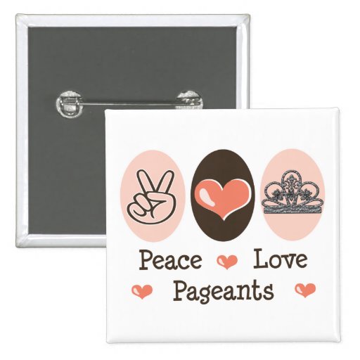 Peace Love Pageants Button