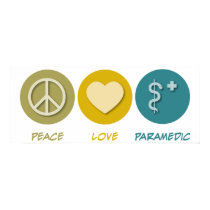 Peace Love Paramedic posters