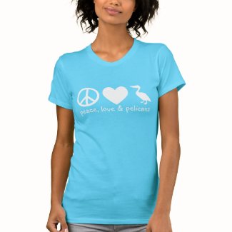 Peace, Love & Pelicans T-Shirt