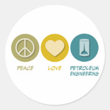 Peace Love Petroleum Engineering Round Stickers