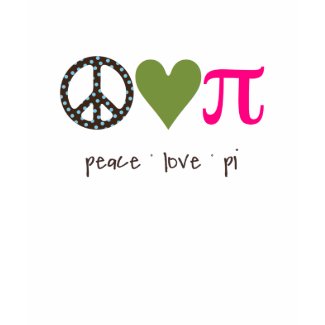 Peace, Love, Pi shirt