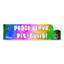 Peace Love Pit Bulls Bumper Sticker bumper stickers
