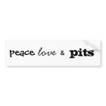 peace, love, &, pits bumper stickers by alwayzanangel peace, love, &, pits bumper stickers