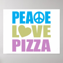 Peace Love Pizza Posters