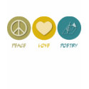 Peace Love Poetry t-shirts by 1000suns Peace Love Poetry t-shirts