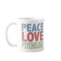Peace Love Psychology mugs by TeeShirtsTShirts Peace Love Psychology mugs