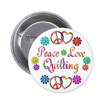 PEACE LOVE QUILTING PINBACK BUTTONS