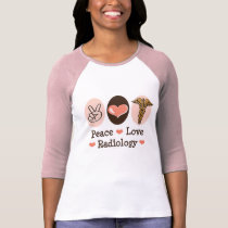 Peace Love Radiology Raglan Tee t-shirts by MedicalTeesGifts Peace Love Radiology Raglan Tee t-shirts