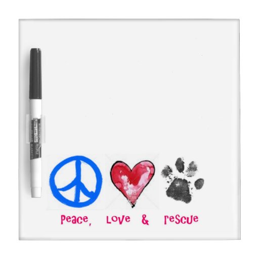 Peace, Love & Rescue Dry Erase Board