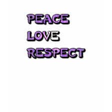 PEACE LOVE RESPECT shirt