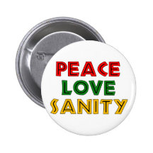 Peace Love Sanity Buttons