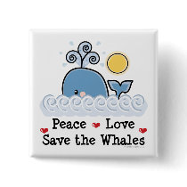 Peace Love Save The Whales Button by animalteesgifts Peace Love Save The Whales Button