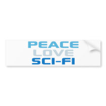 Peace Love Sci-Fi bumper stickers by ObsessionDesign Peace Love Sci-Fi bumper stickers