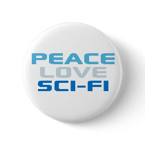 Peace Love Sci-Fi Button