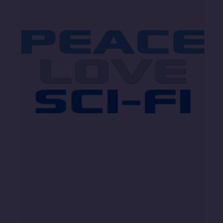 Peace Love Sci-Fi shirt