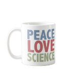 Peace Love Science Mug