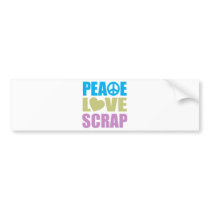 Peace Love Scrap Bumper Stickers