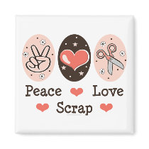 Peace Love Scrap Scrapbooking Magnet by HobbyTeesGifts Peace Love Scrap Scrapbooking Magnet