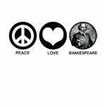 Peace Love Shakespeare t-shirts