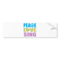 Peace Love Sing Bumper Sticker