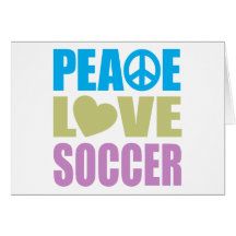 Peace Love Soccer Greeting Cards