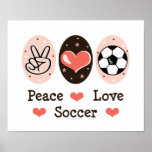 Peace Love Soccer Poster