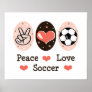 Peace Love Soccer Poster