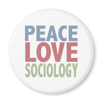 Peace Love Sociology magnets by TeeShirtsTShirts Peace Love Sociology magnets