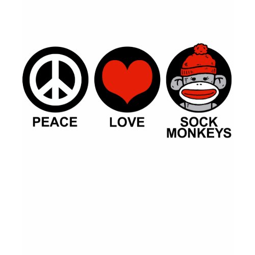 Peace Love Sock Monkeys shirt