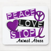 PEACE LOVE STOP Animal Abuse Mouse Pads