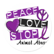 PEACE LOVE STOP Animal Abuse Round Sticker