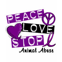 PEACE LOVE STOP Animal Abuse t-shirts