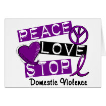 PEACE LOVE STOP Domestic Violence T-Shirts Greeting Cards