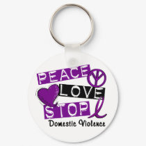 PEACE LOVE STOP Domestic Violence T-Shirts keychains by awarenessgifts PEACE LOVE STOP Domestic Violence T-Shirts keychains