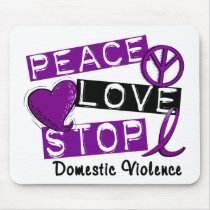 PEACE LOVE STOP Domestic Violence T-Shirts Mouse Mat
