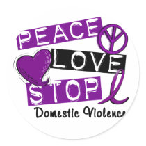 PEACE LOVE STOP Domestic Violence T-Shirts Stickers