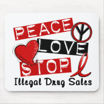 Peace Love Stop Illegal Drug Sales Mouse Pads