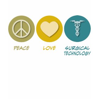 Peace Love Surgical Technology shirt
