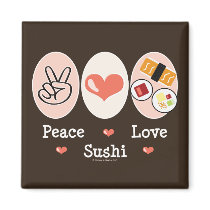 Peace Love Sushi Magnet