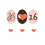Peace Love Sweet Sixteen T-shirt