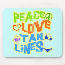 Peace Love Tan Lines Mouse Pad