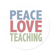 Peace Love Teaching stickers