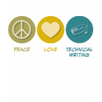 Peace Love Technical and Business Writing t-shirts by 1000suns Peace Love Technical and Business Writing t-shirts