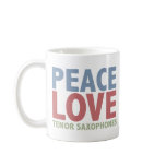 Peace Love Tenor Saxophones Mugs