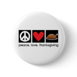 Peace, Love, Thanksgiving button buttons