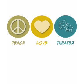 Peace Love Theater shirt