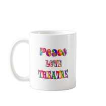 Peace Love Theatre Coffee Mug