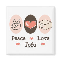 Peace Love Tofu Magnet