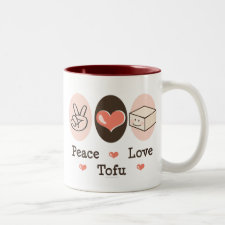 Peace Love Tofu Mug mug